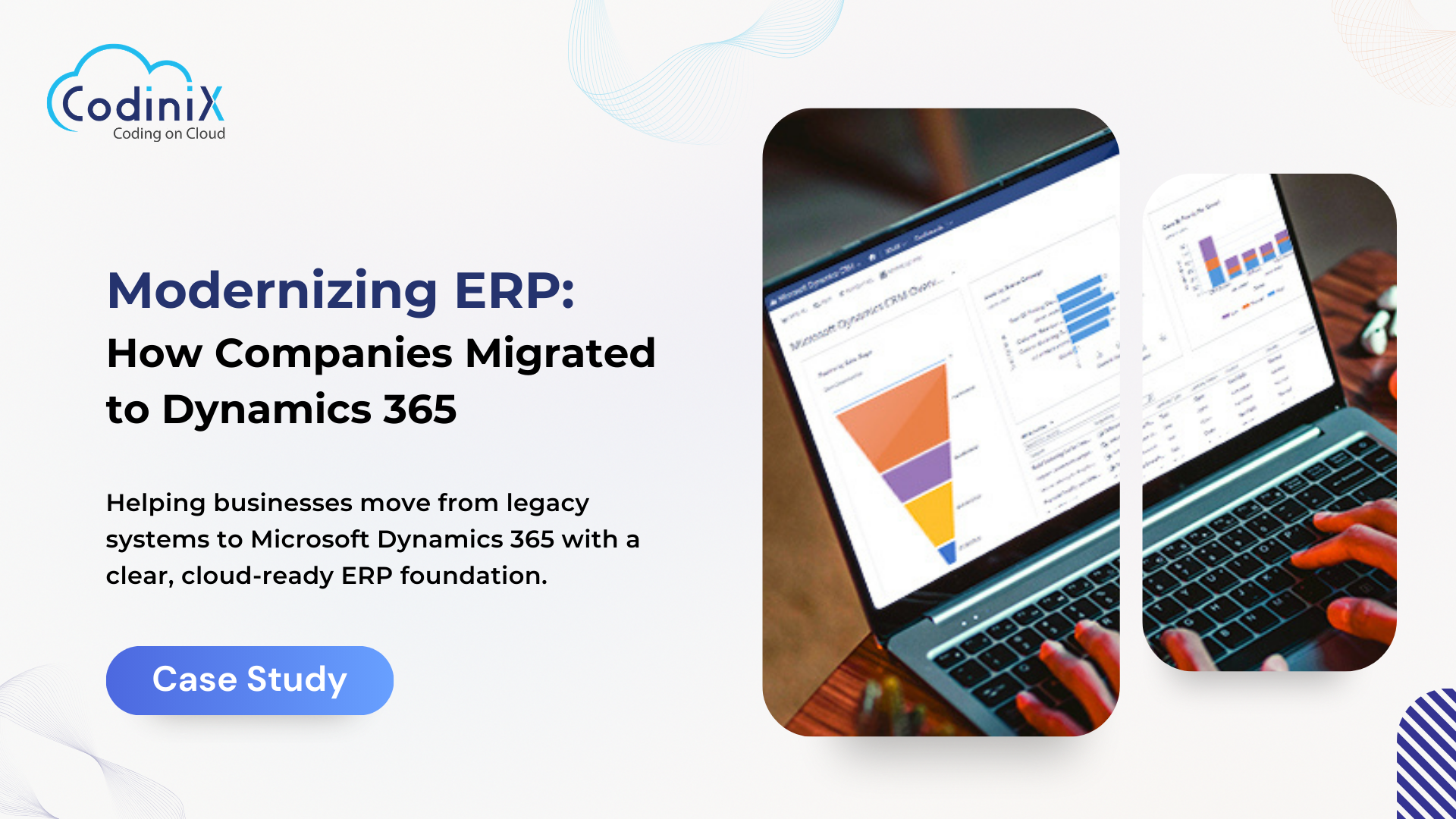 Modernizing ERP: How Companies Migrated to Dynamics 365